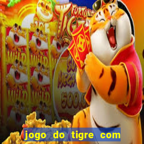 jogo do tigre com 5 reais